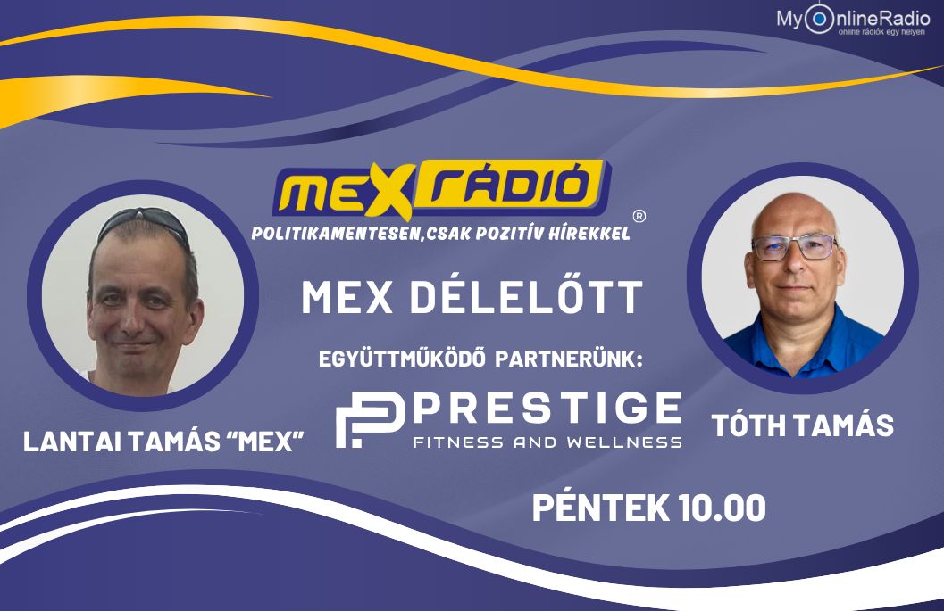 Mex Délelőtt – Lantai Tamás Mex vendége: Tóth Tamás, a  Prestige – Fitness and Wellness tulajdonosa