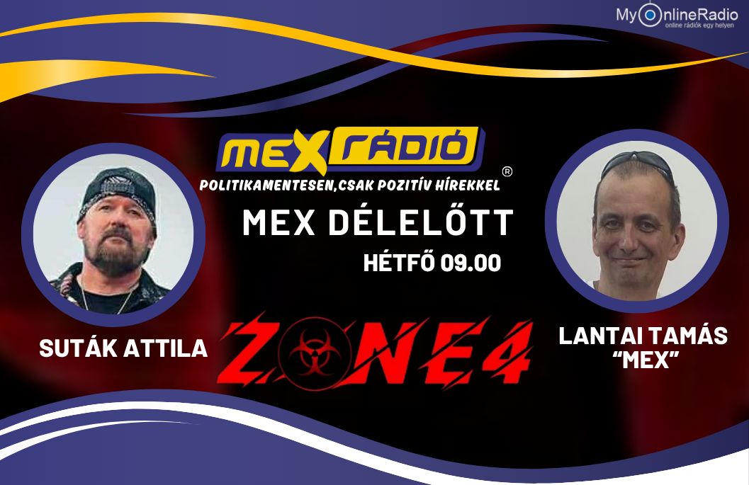 Mex Délelőtt – Lantai Tamás Mex vendége: Suták Attila, a Zone 4 énekese